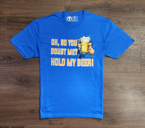HOLD MY BEER